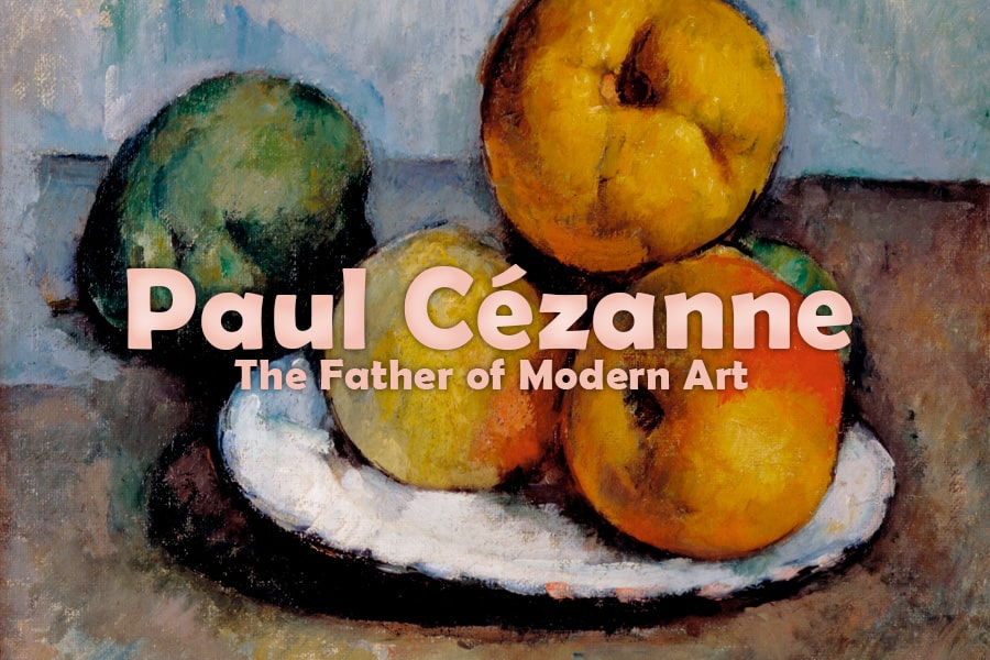 Paul Cézanne: The Father of Modern Art